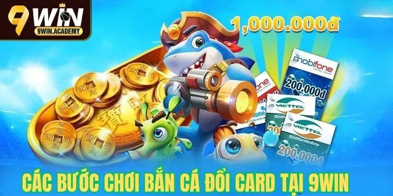 Các bước tham gia chơi bắn cá đổi card