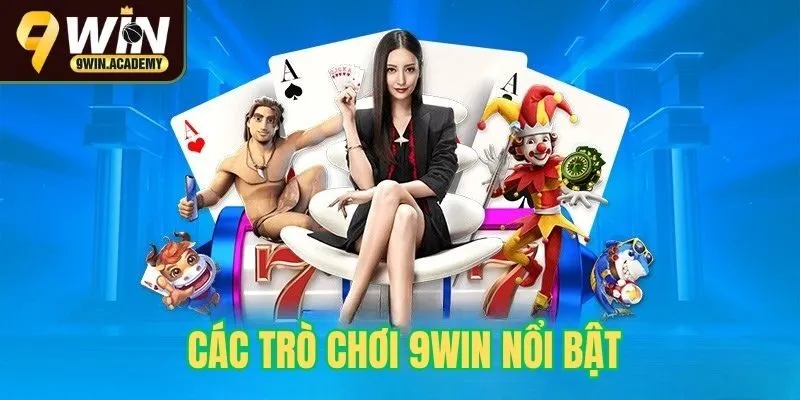Các trò chơi 9win nổi bật