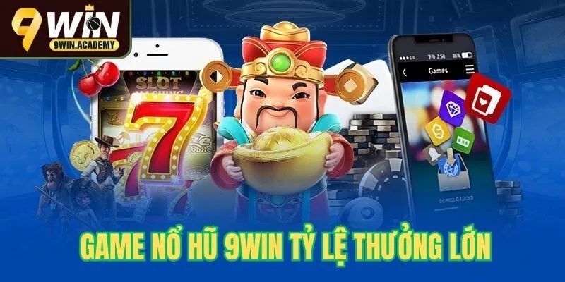 Game nổ hũ tại 9win thưởng lớn