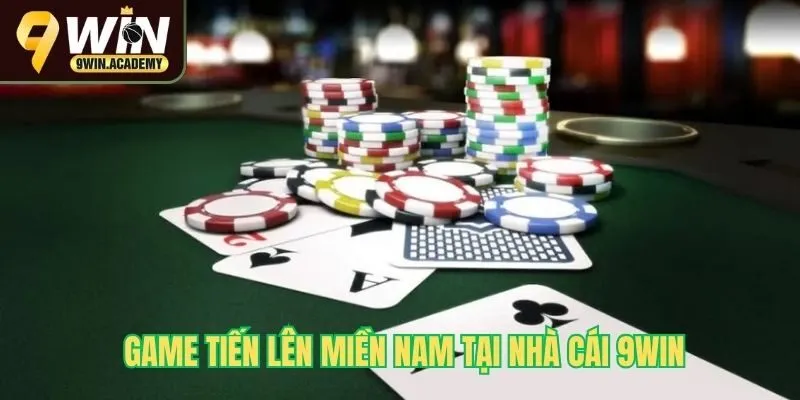 Game tiến lên miền nam tại nhà cái 9Win