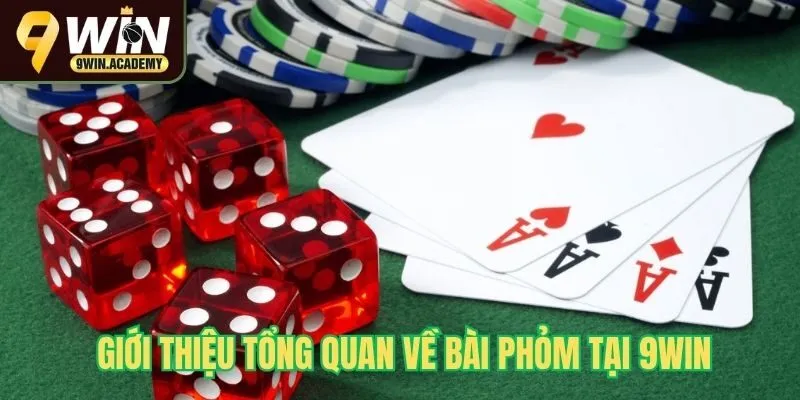 Giới thiệu tổng quan về bài phỏm tại 9Win