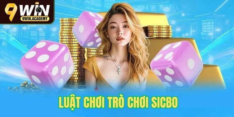Luật chơi sicbo tại 9win cho người mới
