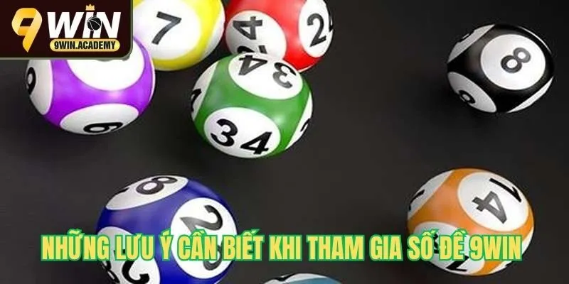 Những lưu ý cần biết khi tham gia số đề 9Win