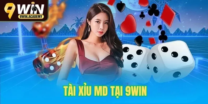 Tài Xỉu MD 9Win